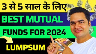 Top 5 Best Mutual Fund For Lumpsum 2024  Best Lumpsum Investment In 2024  Best Lumpsum Mutual Fund [upl. by Aehtorod845]