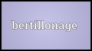 Bertillonage Meaning [upl. by Anawek812]