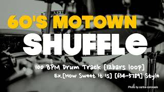 For Practice 60’s Motown Shuffle Drum Track BPM 100 How Sweet It Is ＆ 6345789 Style [upl. by Siusan288]