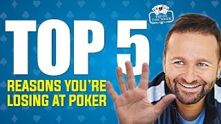 Top 5 Reasons Youre Losing at Poker [upl. by Anuahc655]