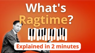 What is Ragtime Ragtime Explained in 2 minutes Music Theory [upl. by Ydnolem]