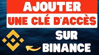 comment ajouter une clé daccès sur Binance [upl. by Bettye]