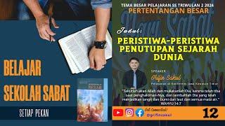 Ringkasan pelajaran Sekolah Sabat Ke 12 Triwulan 2 2024 PERISTIWAPERISTIWA PENUTUPAN SEJARAH DUNIA [upl. by Torosian]