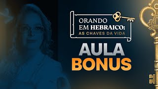 Aula Bônus Orando em Hebraico [upl. by Mitchel732]