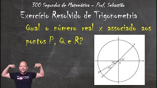 TRIGONOMETRIA  CIRCUNFERÊNCIA  Exercício 17  Qual é o Número Real Associado aos Pontos P Q e R [upl. by Hasile475]