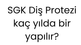 SGK diş protezi kaç yılda bir yapılır [upl. by Kimmie]