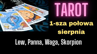 TAROT Lew Panna Waga Skorpion 1sza połowa sierpnia [upl. by Irrahs]