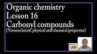 Organic chemistry lesson 16 Carbonyl compounds [upl. by Asemaj]