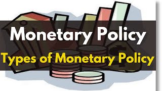 Monetary Policy  Types of Monetary Policy  Expansionary Contractionary Monetary Policy RBIGradeB [upl. by Adnor]