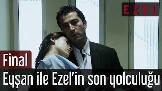 Ezel 71Bölüm  Eyşan ile Ezelin son yolculuğu [upl. by Hinkel]