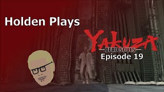 Yakuza Dead Souls Episode 19  Holden Plays [upl. by Hsara]