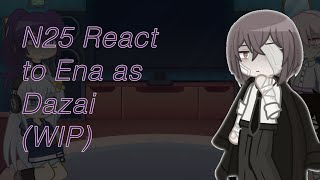 N25 React To Ena Shinonome as Dazai Osamu WIP [upl. by Ydroj]