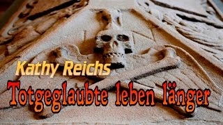 Totgeglaubte leben länger Kathy Reichs Krimi Hörbuch [upl. by Bailey947]