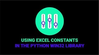 Using Excel Constants In The Python Win32 Library [upl. by Lauree559]