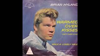 Brian Hyland ‎– Warmed Over Kisses Left Over Love 1962 [upl. by Neleh]