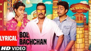 Lyrical quotBol Bachchanquot Title Song  Amitabh Bachchan Abhishek Bachchan Ajay Devgn [upl. by Ridgley]