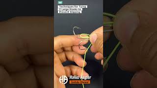 Techniques for Tying 2 Large Hooks to Prevent Slipping fishing fishingknots hookknot mancing [upl. by Onilecram]