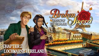 Broken Sword ★ Shadow Of The Templars Reforged ★ Chapter 2 Lochmarne Walkthrough [upl. by Bernelle306]