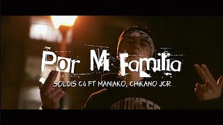 Chikano Jcr Maniako  Por Mi Familia x Soldis C4 Video Oficial [upl. by Clemente910]