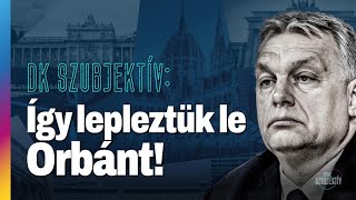 Lelepleztük Orbánt kérdőre vontuk Borkait  DKSZUBJEKTÍV44 [upl. by Bryan]