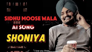 SOHNEYA  SIDHU MOOSEWALA SIDHU AI VOICE WITH SLOWED MUSIC [upl. by Culberson]