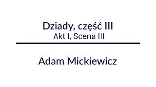 Dziady część III  Akt I Scena III  Adam Mickiewicz  Audiobook Całość [upl. by Stephanus]