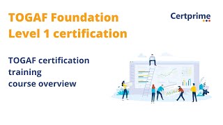 The TOGAF Certification  Foundation Level 1  Introduction  Certprime [upl. by Elletsyrk528]