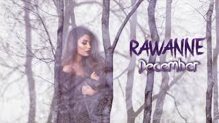 Rawanne  December [upl. by Lyle]