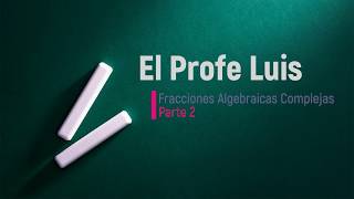 ✨ Aprende como simplificar 🌠 EXPRESIONES ALGEBRAICAS fracciones COMPLEJAS 🌠 Parte 2 [upl. by Sirred115]