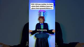 African motherinlaws when their children have not given them grandchildren😂😂😩 comedy shorts [upl. by Occer]