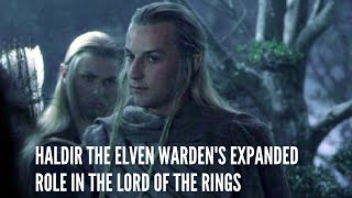 Haldir The Elven Wardens Expanded Role in The Lord of the Rings [upl. by Garland257]