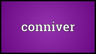 Conniver Meaning [upl. by Ettennod]