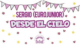 Desde El Cielo  Sergio Eurojunior  Karaoke con coros [upl. by Lanza]