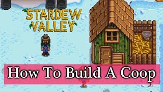 How To Build A Coop  Stardew Valley [upl. by Rehttam]