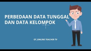 PERBEDAAN DATA TUNGGAL DAN DATA KELOMPOK PADA STATISTIKA [upl. by Enneirdna]