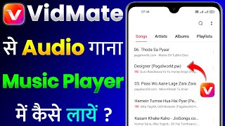 VidMate Ke Song Ko Music Player Me Kaise Laye [upl. by Vachell412]