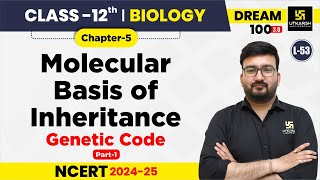 Class 12 Biology Chapter 5  Molecular Basis of Inheritance  Genetic Code  L53  Shubham Sir [upl. by Etterb]