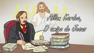 HISTÓRIA ESPÍRITA INFANTIL  Allan Kardec O Amigo de Jesus [upl. by Sivrup]