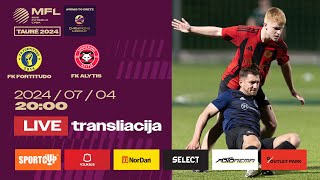 LIVE  2024 m MFL TAURĖ  3 etapas  FK Fortitudo  FK Alytis [upl. by Simetra491]