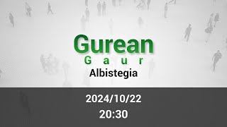 GAUEKO ALBISTEGIA 20241022 [upl. by Cagle199]