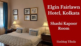 Elgin Fairlawn Hotel Kolkata  Staycation at Shashi Kapoor Room  250 year old Heritage Hotel [upl. by Titos]