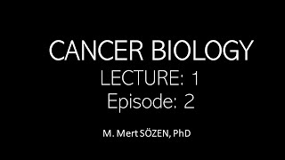 Cancer Biology  Lecture1  Episode2 ENGLISH [upl. by Painter]