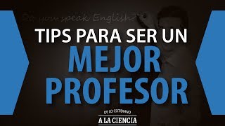 TIPS PARA SER UN MEJOR PROFESOR [upl. by Proffitt]