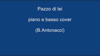 Pazzo di lei piano e basso cover BAntonacci [upl. by Harmonie]