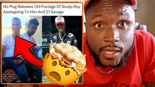 KNOWN KLLER NO PLUG MADE SOULJA BOY APOLOGIZE TO 21 SAVAGE FOR ALL THE DISRESPECT… [upl. by Llyrad179]