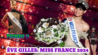 ÈVE GILLES  MISS FRANCE 2024 TRICHERIE OU MAGOUILLES [upl. by Assirim]