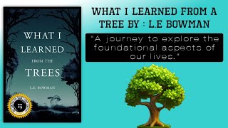 What I Learned from the Trees journey to explore the foundational aspects of our lives Audio Book [upl. by Ty]