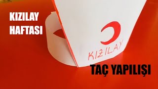 Kızılay Şapkası  Kızılay Taç Yapılışı  Okul Öncesi ve İlköğretim Kızılay Haftası [upl. by Anivek]