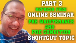 PART 3 REFRESH FREE ONLINE SEMINAR PRE MAINTENANCE AND PRE CONDITION THE SHORTCUT [upl. by Calvano]