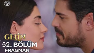 GELİN 52BÖLÜM FRAGMANI [upl. by Suivatnad]